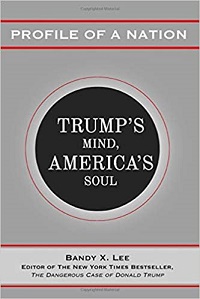 Bandy Lee (2020), Profile of a Nation: Trump's Mind, America's Soul