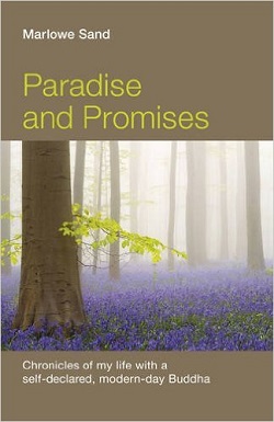 Paradise and Promises: Chronicles of My Life with a Self-Declared, Modern-day Buddha