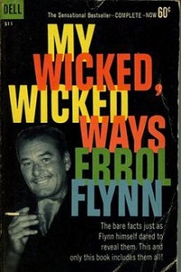 Errol Flynn, My Wicked Wicked Ways