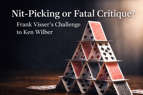 Nit-Picking or Fatal Critique?, Frank Visser's Challenge to Ken Wilber