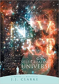 John Clarke, The Self-Creative Universe