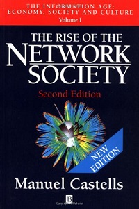 Manuel Castells, The Rise of the Network Society