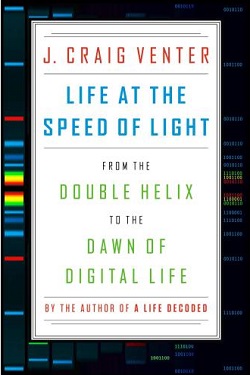 Life at the Speed of Light: From the Double Helix to the Dawn of
Digital Life