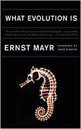 Ernst Mayr, What Evolution Is