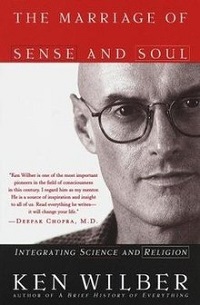 The Marriage of Sense and Soul, Ken Wilber