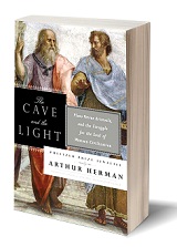 The Cave and the Light: Plato Versus Aristotle and the Struggle for the Soul of Western Civilization