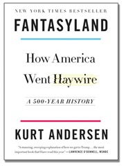 Fantasyland: How America Went Haywire