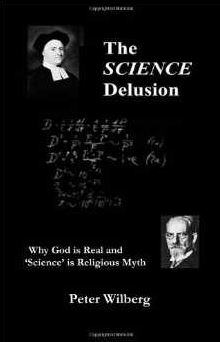 The Science Delusion: Why God is Real and Science is Religious Myth