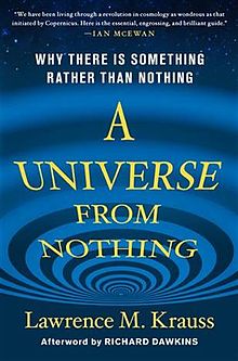 A Universe from Nothing: Why There is Something Rather than Nothing