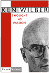Ken Wilber:Thought as Passion (SUNY)