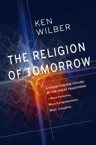 The Religion of Tomorrow Revisited: A Critical Review