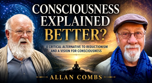 Consciousness Explained… Better?, Allan Combs' Attempt to Rescue Consciousness from Reductionism