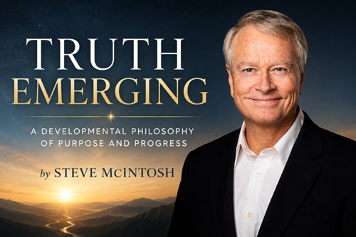 Truth Emerging: Steve McIntosh's Evolutionary Optimism Revisited