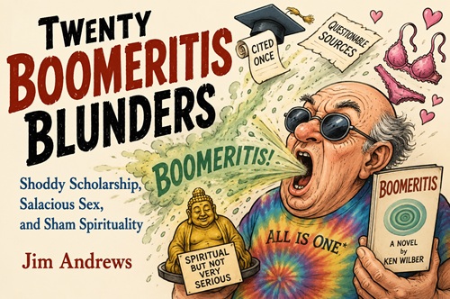 Ken Wilber on Boomeritis, A Summary and Review of Jim Andrews' 2006 critique