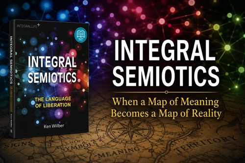 Integral Semiotics: When a Map of Meaning Becomes a Map of Reality