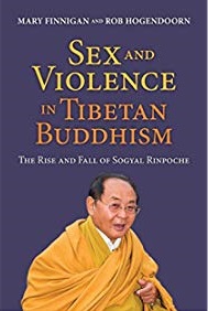 Sex and Violence in Tibetan Buddhism: The Rise and Fall of Sogyal Rinpoche
