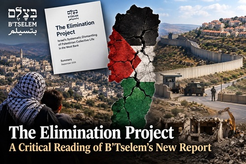 The Elimination Project: A Critical Reading of B'Tselem's New Report