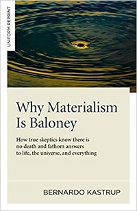 Why Materialism is Baloney, Bernardo Kastrup