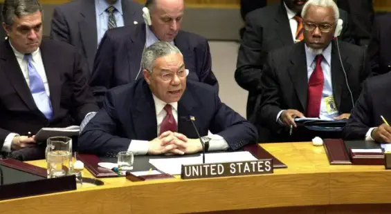 American Secretary of State Colin Powell knowingly lying to the UN in order to justify invading Iraq in 2003.