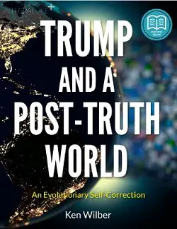 Ken Wilber's trump and a post-truth  world